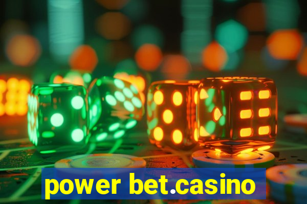 power bet.casino